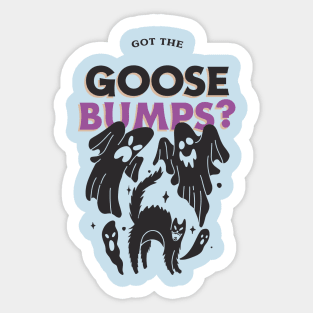 goose bumps Sticker